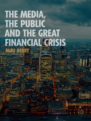 cover image of The Media, the Public and the Great Financial Crisis